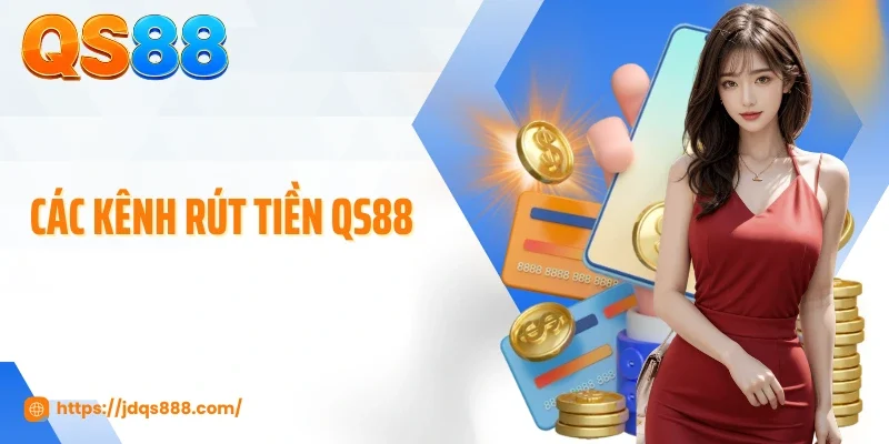 Các kênh rút tiền QS88