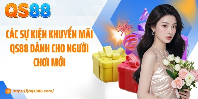 Các sự kiện khuyến mãi QS88 dành cho người chơi mới