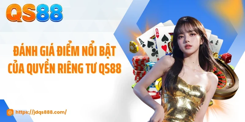 Đánh giá điểm nổi bật của quyền riêng tư QS88