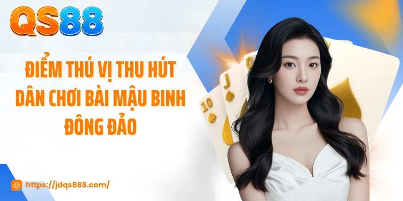 Điểm thú vị thu hút dân chơi bài mậu binh đông đảo