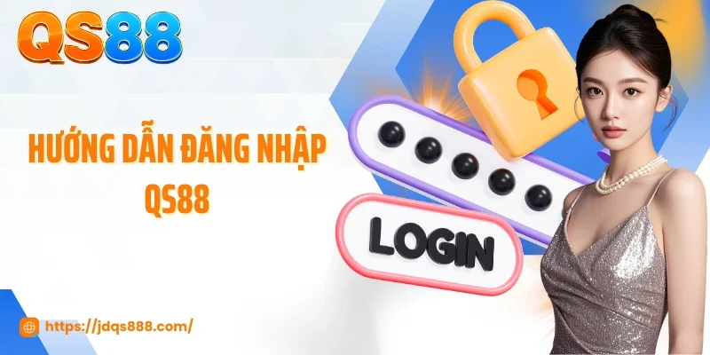 Hướng dẫn đăng nhập QS88