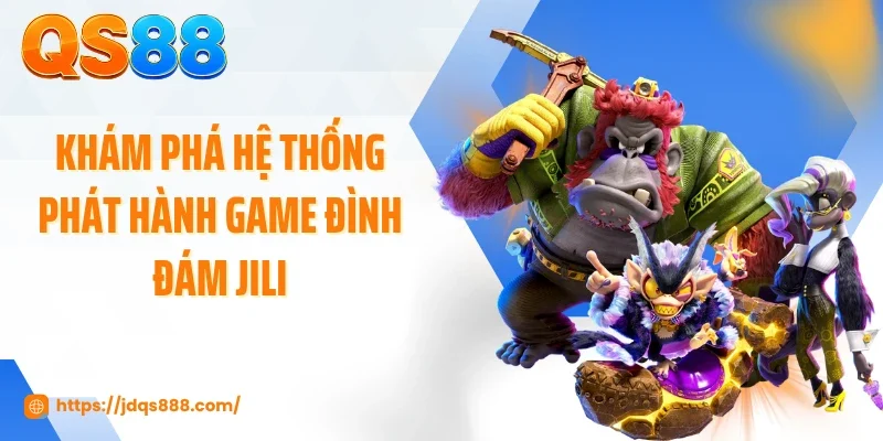 Khám phá hệ thống phát hành game đình đám JILI