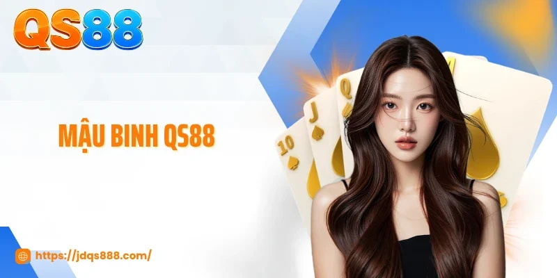 Mậu Binh QS88 - Bàn Chơi Đảo Chiều Chỉ Sau 1 Chi Bài