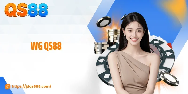 WG QS88 - Kho Game Đổi Thưởng Cực Chất Cho Dân Chơi